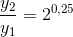 \frac{y_2}{y_1}=2^{0,25}