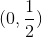 (0, \frac{1}{2})