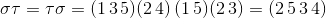 \sigma \tau = \tau \sigma = (1\,3\,5)(2\,4)\,(1\,5)(2\,3)=(2\,5\,3\,4)