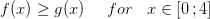 f(x)\geq g(x)\; \; \; \; \;for\; \; \; x\in\left [ 0\,; 4 \right ]