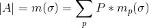 |A|=m(\sigma)= \sum_p P*m_p(\sigma)