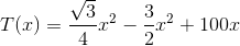 T(x)=\frac{\sqrt{3}}{4}x^2-\frac{3}{2}x^2+100x