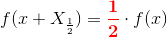 f(x+X_{\frac{1}{2}})=\mathbf{\color{Red} \frac{1}{2}}\cdot f(x)