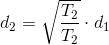 d_2=\sqrt{\frac{T_2}{T_2}}\cdot d_1