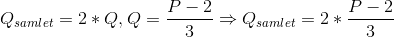 Q_{samlet}=2*Q, Q=\frac{P-2}{3}\Rightarrow Q_{samlet}=2*\frac{P-2}{3}