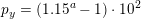 \small p_y=\left (1{.}15^a-1 \right )\cdot 10^{2}