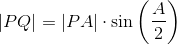 \left | PQ \right |=\left | PA \right |\cdot \sin\left ( \frac{A}{2} \right )