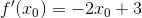 f'(x_{0}) = -2x_{0} + 3