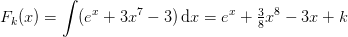 F_{k}(x)=\int (e^x+3x^7-3)\, \mathrm{d}x=e^x+\tfrac{3}{8}x^8-3x+k