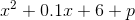 x^2 + 0.1x+6+p
