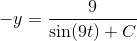 -y=\frac{9}{\sin(9t)+C}