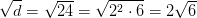 \sqrt{d}=\sqrt{24}=\sqrt{2^2\cdot 6}=2\sqrt{6}