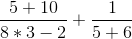 \frac{5+10}{8*3-2} + \frac{1}{5+6}