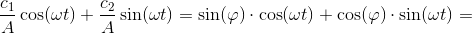 \frac{c_1}{A} \cos(\omega t)+\frac{c_2}{A} \sin(\omega t)=\sin(\varphi )\cdot \cos(\omega t)+\cos(\varphi )\cdot \sin(\omega t)=