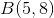 B(5,8)