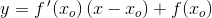 y=f{\, }'(x_o)\left (x-x_o \right )+f(x_o)