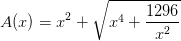A(x)=x^2+\sqrt{x^4+\frac{1296}{x^2}}