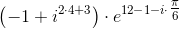 \left ( -1+i^{2\cdot 4+3} \right )\cdot e^{12-1-i\cdot \tfrac{\pi }{6}}