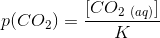 p(CO_2)=\frac{[CO_{2\ (aq)}]}{K}