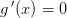 g{\, }'(x)=0