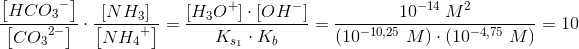 \! \! \! \! \! \! \! \! \! \! \! \! \! \! \! \! \! \! \! \frac{\left [ HC{O_{3}}^{-} \right ]}{\left [ C{O_{3}}^{2-} \right ]}\cdot \frac{\left [ NH_3 ]}{\left [ N{H_{4}}^{+} \right ]}=\frac{\left [ H_3O^+ \right ]\cdot \left [ OH^- \right ]}{K_{s_1}\cdot {K_b}}=\frac{10^{-14}\; M^2}{(10^{-10,25}\; M)\cdot (10^{-4,75}\; M)}=10