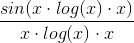 \frac{sin(x\cdot log(x)\cdot x)}{x\cdot log(x) \cdot x}