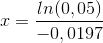 x=\frac{ln(0,05)}{-0,0197}