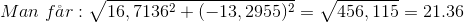 Man \;f\aa r: \sqrt{16,7136^2+(-13,2955)^2}=\sqrt{456,115}=21.36