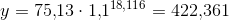y=75{,}13\cdot 1{,}1^{18,116}=422{,}361