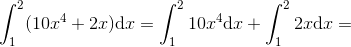 \int_{1}^{2}(10x^4+2x)\textup{d}x=\int_{1}^{2}10x^4\textup{d}x+\int_{1}^{2}2x\textup{d}x=