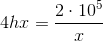 4hx=\frac{2\cdot 10^5}{x}