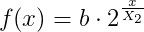 f(x)=b\cdot 2^{\frac{x}{X_2}}