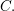 \small C.