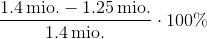 \frac{1.4\,\mathrm{mio.} - 1.25\,\mathrm{mio.}}{1.4\,\mathrm{mio.}} \cdot 100\%