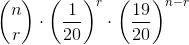 \binom{n}{r}\cdot \left ( \frac{1}{20} \right )^{r}\cdot \left ( \frac{19}{20} \right )^{n-r}