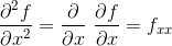\frac{\partial^2 f}{\partial x^2} = \frac{\partial}{\partial x} \ \frac{\partial f}{\partial x}= f_{xx}