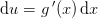 \mathrm{d}u=g{\, }'(x)\, \mathrm{d}x