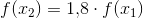 f(x_2)=1{,}8\cdot f(x_1)