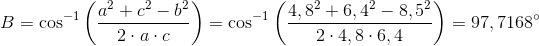 B=\cos^{-1}\left ( \frac{a^2+c^2-b^2}{2\cdot a\cdot c} \right )=\cos^{-1}\left ( \frac{4,8^2+6,4^2-8,5^2}{2\cdot 4,8\cdot 6,4} \right )=97,7168^{\circ}