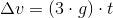 \Delta v=(3\cdot g)\cdot t