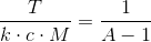 \frac{T}{k\cdot c\cdot M}=\frac{1 }{A-1}