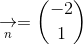 \underset{n}{\rightarrow}=\binom{-2}{1}