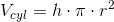 V_{cyl}=h\cdot \pi \cdot r^2