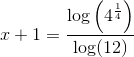 x+1=\frac{\log\left ( 4^{\frac{1}{4}} \right )}{\log(12)}
