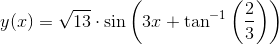 y(x)=\sqrt{13}\cdot \sin\left (3 x+\tan^{-1}\left ( \frac{2}{3} \right ) \right )