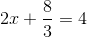 2x+\frac{8}{3}=4