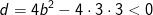 d=4b^2-4\cdot 3\cdot 3< 0