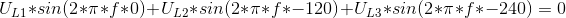 U_{L1}*sin(2*\pi *f*0)+U_{L2}*sin(2*\pi *f*-120)+U_{L3}*sin(2*\pi *f*-240)=0