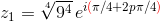 z_1 = \sqrt[4]{9^4}\, e^{i{\color{red}(}\pi/4 + 2p\pi/4{\color{red})}}