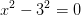x^2-3^2=0